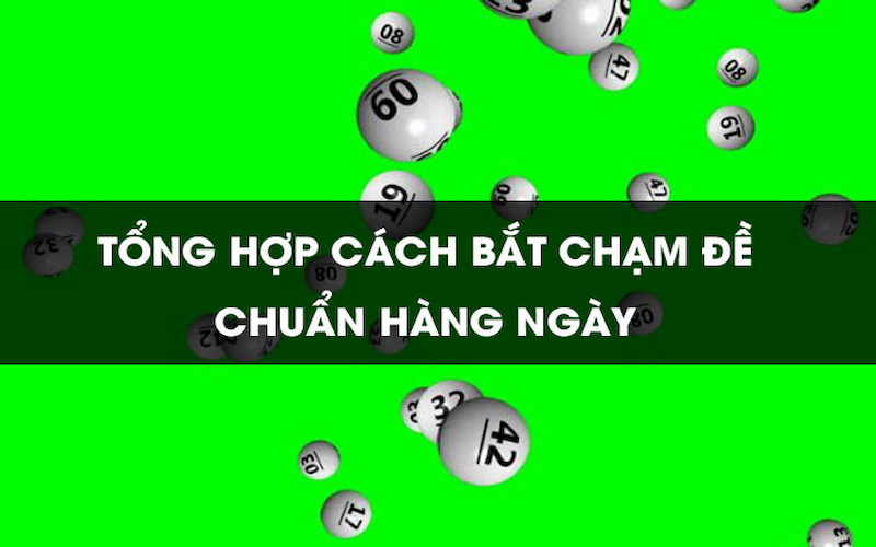 Cách bắt đề chạm hiểu khá đơn giản 